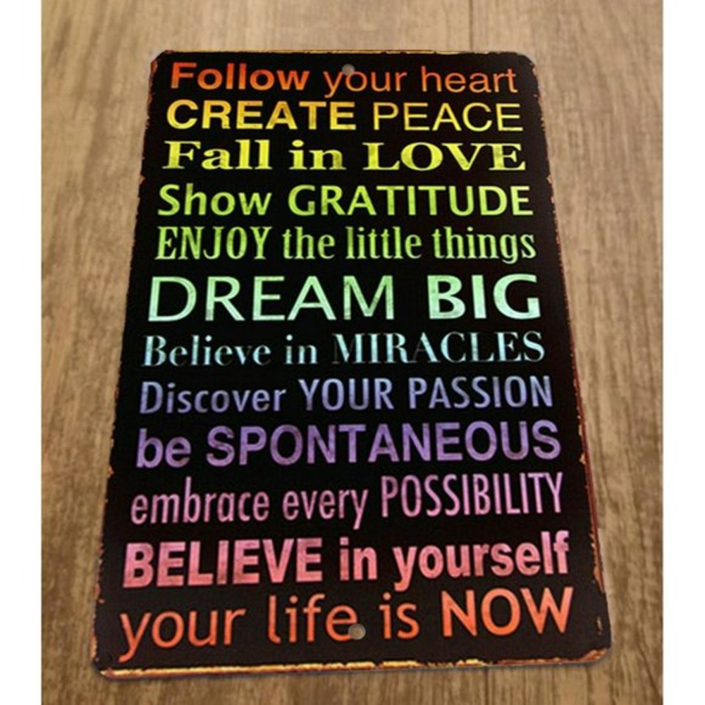 Follow Your Heart Create Peace Dream Big Fall in Love 8x12 Metal Wall Quote Sign